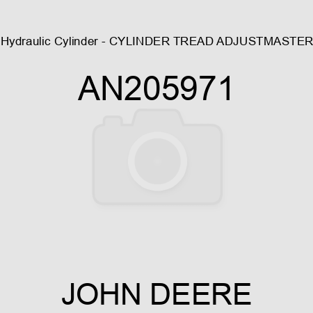 Hydraulic Cylinder - CYLINDER, TREAD ADJUST,MASTER AN205971