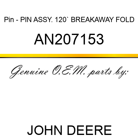 Pin - PIN ASSY., 120` BREAKAWAY FOLD AN207153