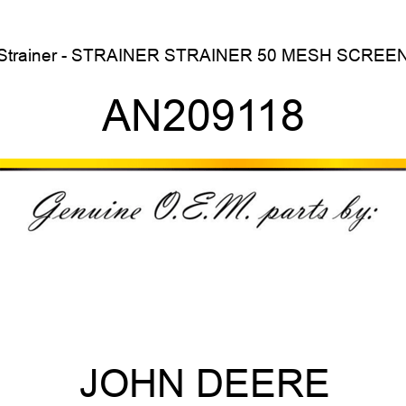 Strainer - STRAINER, STRAINER, 50 MESH SCREEN AN209118