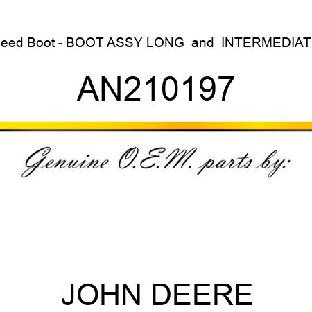 Seed Boot - BOOT ASSY LONG & INTERMEDIATE AN210197