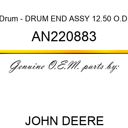 Drum - DRUM END ASSY 12.50 O.D. AN220883