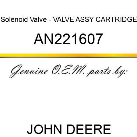 Solenoid Valve - VALVE ASSY, CARTRIDGE AN221607