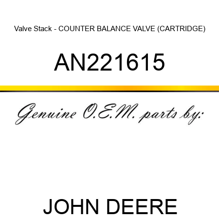 Valve Stack - COUNTER BALANCE VALVE, (CARTRIDGE) AN221615