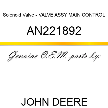 Solenoid Valve - VALVE ASSY, MAIN CONTROL AN221892