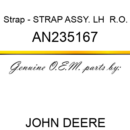 Strap - STRAP ASSY. LH  R.O. AN235167