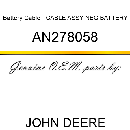 Battery Cable - CABLE ASSY, NEG BATTERY AN278058