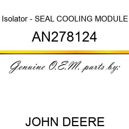 Isolator - SEAL, COOLING MODULE AN278124