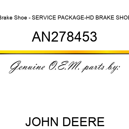 Brake Shoe - SERVICE PACKAGE-HD BRAKE SHOE AN278453