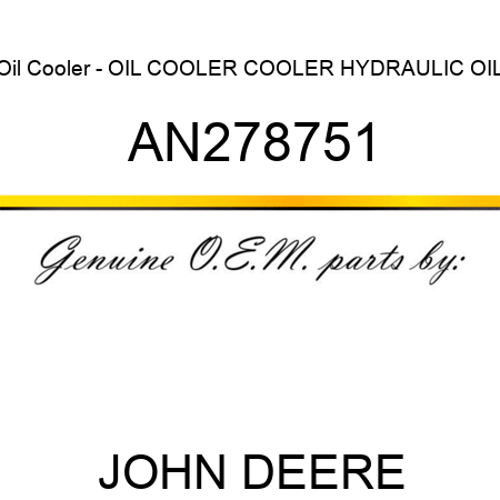 Oil Cooler - OIL COOLER, COOLER, HYDRAULIC OIL AN278751