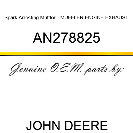 Spark Arresting Muffler - MUFFLER, ENGINE EXHAUST AN278825