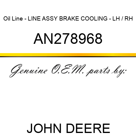 Oil Line - LINE ASSY, BRAKE COOLING - LH / RH AN278968