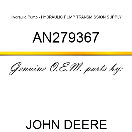 Hydraulic Pump - HYDRAULIC PUMP, TRANSMISSION SUPPLY AN279367
