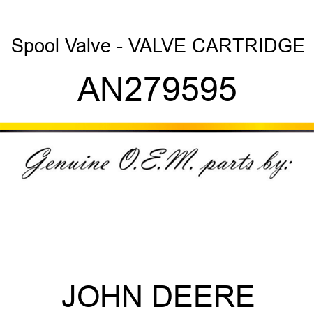 Spool Valve - VALVE, CARTRIDGE AN279595