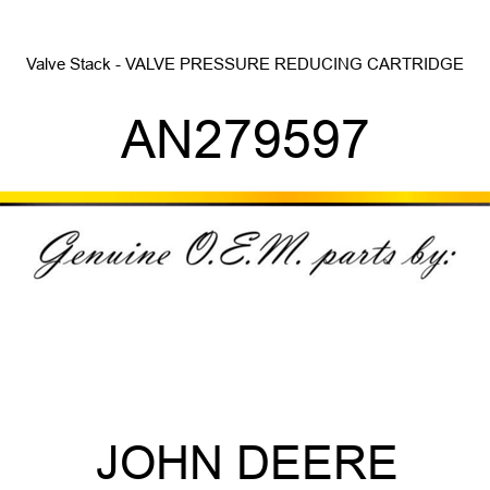 Valve Stack - VALVE, PRESSURE REDUCING CARTRIDGE AN279597