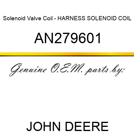 Solenoid Valve Coil - HARNESS, SOLENOID COIL AN279601