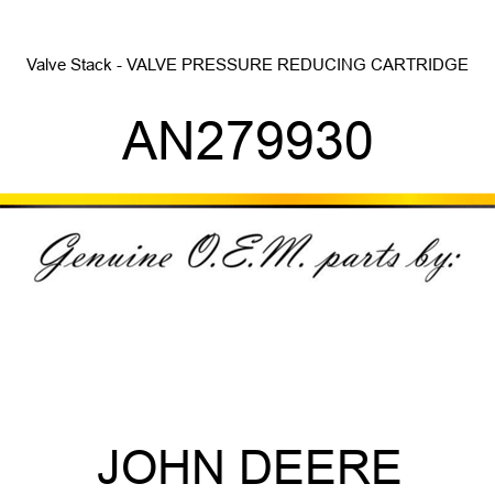 Valve Stack - VALVE, PRESSURE REDUCING CARTRIDGE AN279930