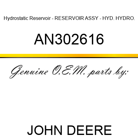 Hydrostatic Reservoir - RESERVOIR ASSY - HYD. HYDRO. AN302616