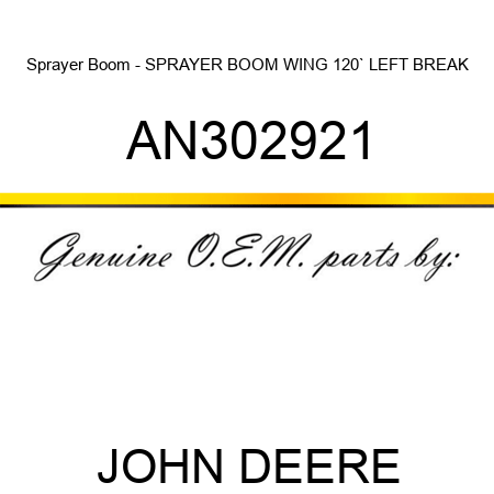 Sprayer Boom - SPRAYER BOOM, WING, 120` LEFT BREAK AN302921