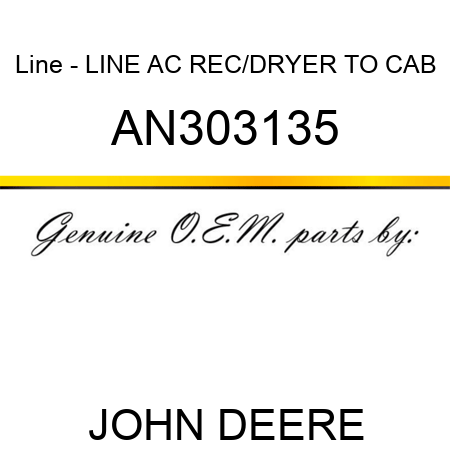Line - LINE, AC REC/DRYER TO CAB AN303135