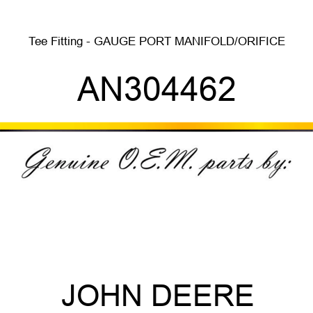 Tee Fitting - GAUGE PORT MANIFOLD/ORIFICE AN304462