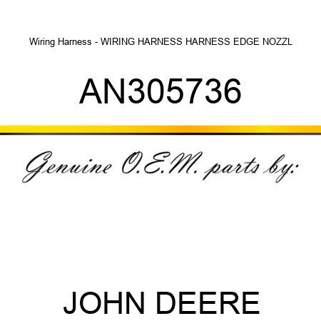 Wiring Harness - WIRING HARNESS, HARNESS, EDGE NOZZL AN305736