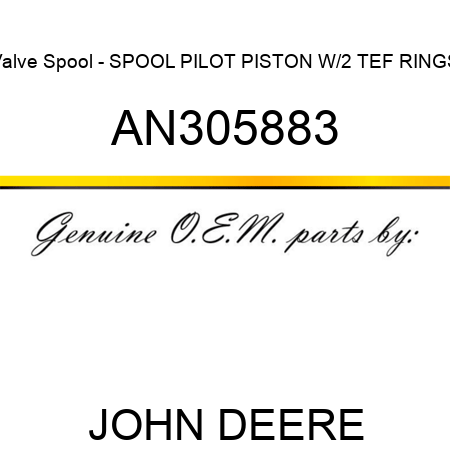 Valve Spool - SPOOL, PILOT PISTON, W/2 TEF RINGS AN305883