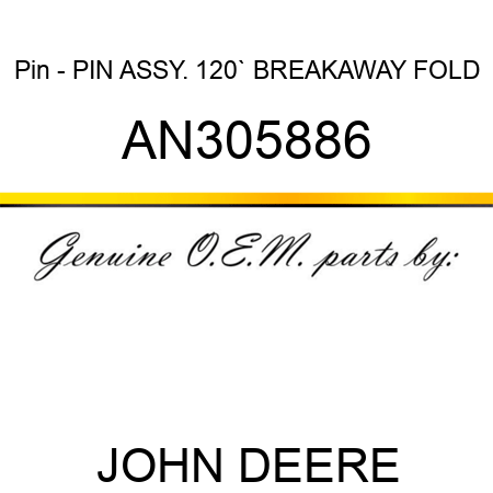 Pin - PIN ASSY., 120` BREAKAWAY FOLD AN305886
