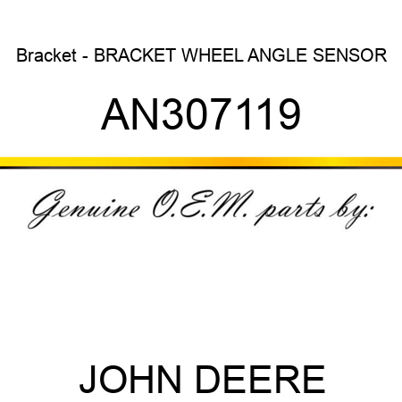 Bracket - BRACKET, WHEEL ANGLE SENSOR AN307119