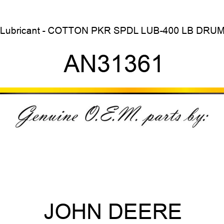 Lubricant - COTTON PKR SPDL LUB-400 LB DRUM AN31361