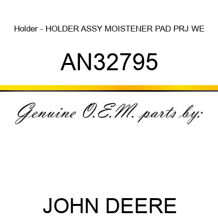 Holder - HOLDER ASSY MOISTENER PAD PRJ WE AN32795