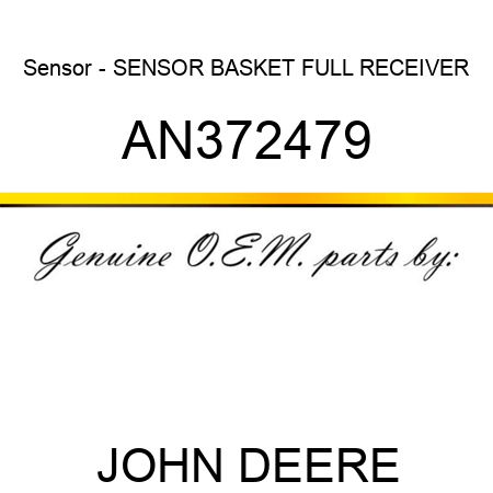 Sensor - SENSOR, BASKET FULL RECEIVER AN372479
