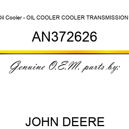 Oil Cooler - OIL COOLER, COOLER, TRANSMISSION / AN372626