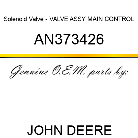 Solenoid Valve - VALVE ASSY, MAIN CONTROL AN373426