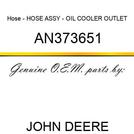 Hose - HOSE ASSY - OIL COOLER OUTLET AN373651