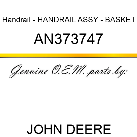 Handrail - HANDRAIL ASSY - BASKET AN373747