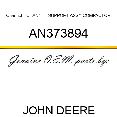 Channel - CHANNEL, SUPPORT ASSY, COMPACTOR AN373894