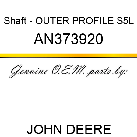 Shaft - OUTER PROFILE S5L AN373920