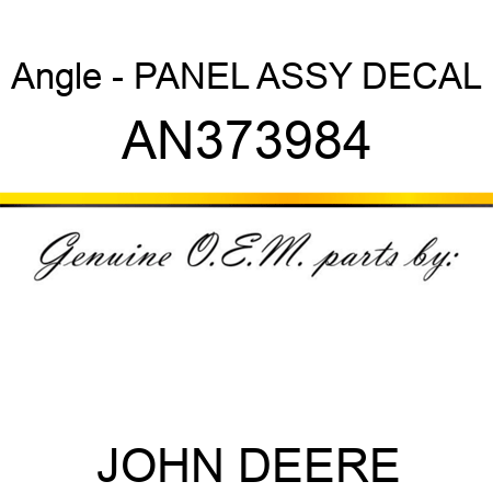 Angle - PANEL ASSY DECAL AN373984
