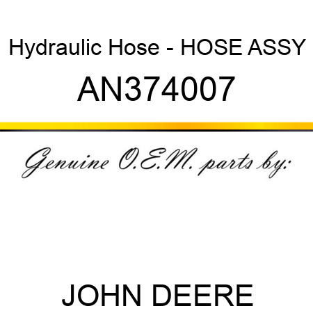 Hydraulic Hose - HOSE ASSY AN374007