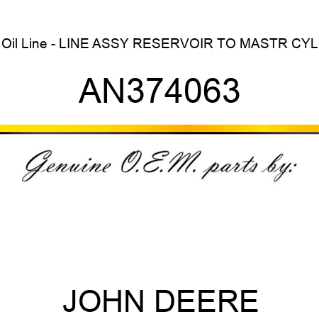Oil Line - LINE ASSY, RESERVOIR TO MASTR CYL AN374063