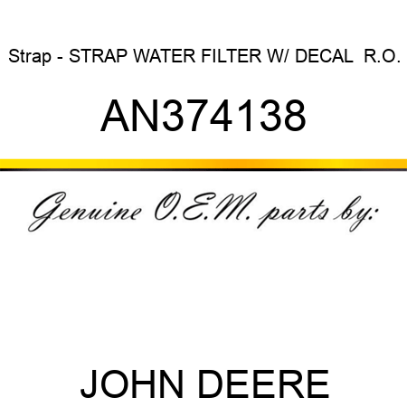 Strap - STRAP, WATER FILTER W/ DECAL  R.O. AN374138