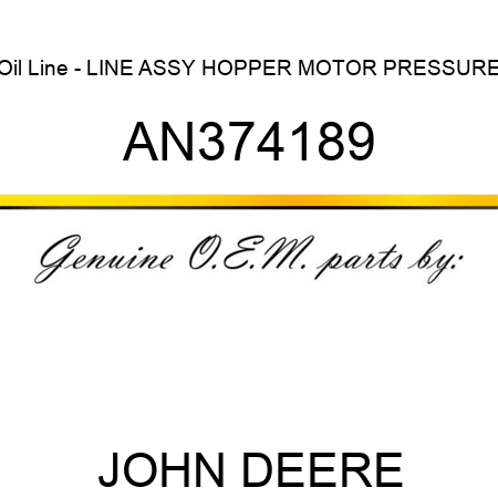 Oil Line - LINE ASSY, HOPPER MOTOR, PRESSURE AN374189