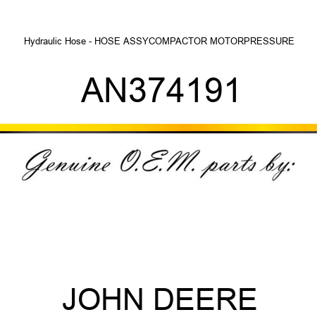 Hydraulic Hose - HOSE ASSY,COMPACTOR MOTOR,PRESSURE AN374191