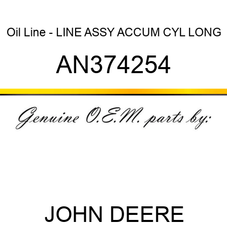 Oil Line - LINE ASSY, ACCUM CYL, LONG AN374254