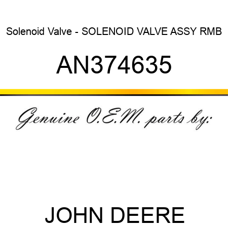 Solenoid Valve - SOLENOID VALVE, ASSY, RMB AN374635