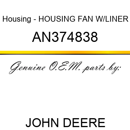 Housing - HOUSING, FAN W/LINER AN374838