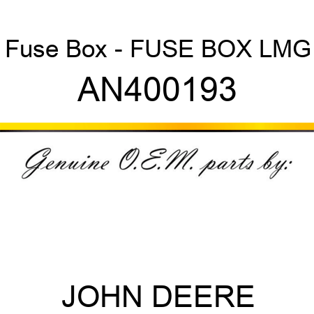 Fuse Box - FUSE BOX, LMG AN400193