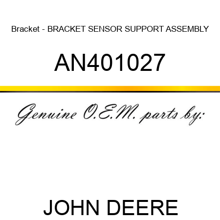 Bracket - BRACKET, SENSOR SUPPORT ASSEMBLY AN401027