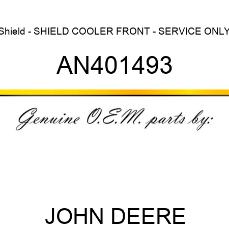 Shield - SHIELD, COOLER FRONT - SERVICE ONLY AN401493