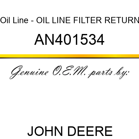 Oil Line - OIL LINE, FILTER RETURN AN401534